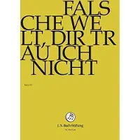 OUTHERE Chor & Orchester Der J.S. Bach-Stiftung, Rudolf Lutz - J.S. Bach: Falsche Welt, Dir Trau Ich (DVD)