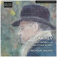 OUTHERE Nicholas Walker - Balakirev: Complete Piano Works 4 - Scherzi And Other Works (CD)