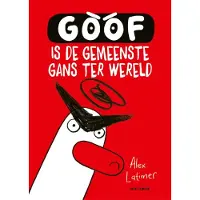 Gottmer Goof is de gemeenste gans ter wereld (Hardback)