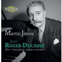 OUTHERE Martin Jones & Adrian Farmer - Roger-Ducasse: The Complete Piano Music (3 CD)