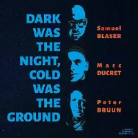 OUTHERE The Samuel Blaser Trio, Samuel Blaser, Marc Ducret, Peter Bruun - Dark Was The Night, Cold Was The Ground (LP)
