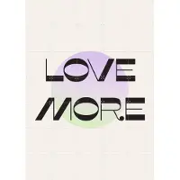 IXXI Love More, Bohomadic Studio - 100 x 140 cm - Grote wanddecoratie en posters - Grafisch Ontwerp, Typografie, Minimalisme, Illustraties