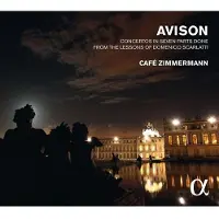 OUTHERE Café Zimmermann - Avison: Concertos In Seven Parts Done From The Lessons Of Domenico Scarlatti (CD)