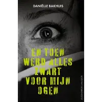 Van Goor En toen werd alles zwart voor mijn ogen (Hardback)