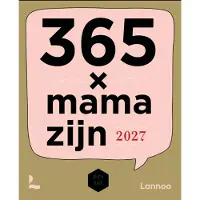 Lannoo Scheurkalender 365 x mama zijn 2027 (Kalender)