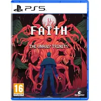 FAITH: The Unholy Trinity
