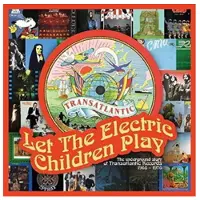 Cd Let The Electric Children Play - The Underground Story Of Transatlantic Records: 3 Disc Deluxe Remastered Anthology